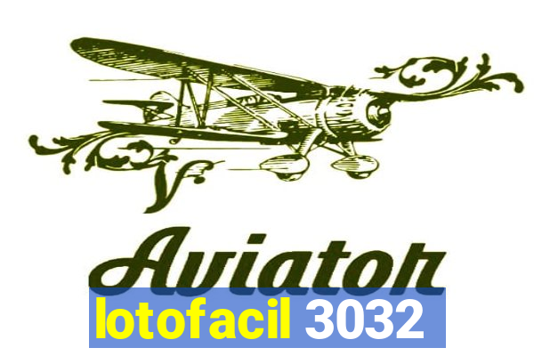 lotofacil 3032